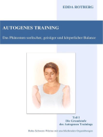 Autogenes Training - Das Phänomen seelischer, geistiger und körperlicher Balance: Teil I: Die Grundstufe des Autogenen Trainings - Ruhe-Schwere-Wärme mit anschließenden Organübungen