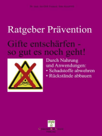 Gifte entschärfen - so gut es noch geht!: Durch Nahrung und Anwendungen: Schadstoffe abwehren, Rückstände abbauen