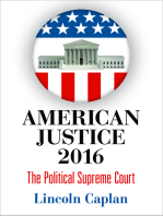 American Justice 2016: The Political Supreme Court