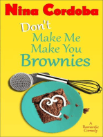 Don't Make Me Make You Brownies (A Romantic Comedy)