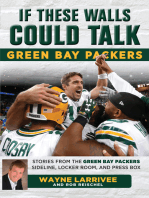 If These Walls Could Talk: Green Bay Packers: Stories from the Green Bay Packers Sideline, Locker Room, and Press Box