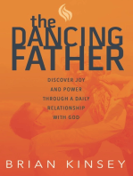 The Dancing Father: Discover Joy and Power through a Daily Relationship with God