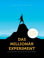 Das Millionär Experiment: Die einfachsten Techniken zum reich werden