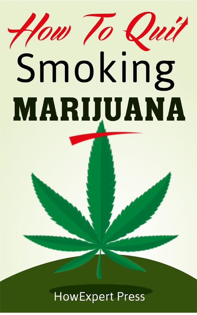 How To Quit Smoking Marijuana by HowExpert eBook