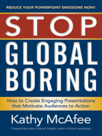 Stop Global Boring: How to Create Engaging Presentations That Motivate Audiences to Action