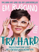Try Hard: Tales from the Life of a Needy Overachiever (Extra Sass Edition): Tales from the Life of a Needy Overachiever (Extra Sass Edition)