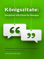 Königszitate: Königliche 100 Zitate für Manager: Schlagkräftige Zeilen für Nachwuchsführungskräfte und Führungspersönlichkeiten