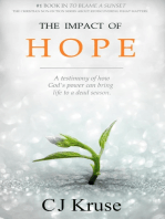 The Impact Of Hope. A Testimony of How God's Power Can Bring Life To A Dead Season.