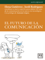 El futuro de la comunicación: Nueve expertos para definir los retos de la comunicación en la nueva era tecnológica.