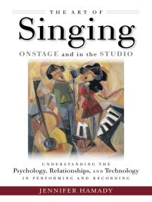 The Art of Singing on Stage and in the Studio: Understanding the Psychology, Relationships, and Technology in Recording and Live Performance