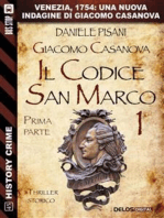 Giacomo Casanova - Il codice San Marco I