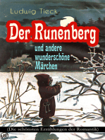 Der Runenberg und andere wunderschöne Märchen (Die schönsten Erzählungen der Romantik): Die Elfen, Der blonde Eckbert, Der getreue Eckart und der Tannhäuser, Liebeszauber, Der Pokal, Pietro von Abano, Die Vogelscheuche, Das alte Buch und die Reise ins Blaue hinein...