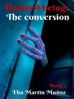 Damned Beings. The Conversion (Book 2)