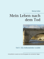 Mein Leben nach dem Tod: Teil 1: Ein Selbstmörder erzählt