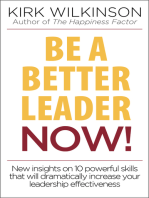 Be a Better Leader Now!: New Insights On 10 Powerful Skills That Will Dramatically Increase Your Leaadership Effectiveness