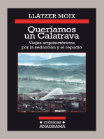 Queríamos un Calatrava: Viajes arquitectónicos por la seducción y el repudio