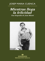Mientras llega la felicidad: Una biografía de Juan Marsé