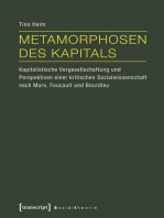 Metamorphosen des Kapitals: Kapitalistische Vergesellschaftung und Perspektiven einer kritischen Sozialwissenschaft nach Marx, Foucault und Bourdieu