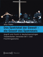 Das Spektakel der Gewalt - die Gewalt des Spektakels: Angriff und Flucht in deutschsprachigen Theatertexten zwischen 9/11 und Flüchtlingsdrama