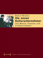 Die neuen Kulturunternehmer: Ihre Motive, Visionen und Erfolgsstrategien