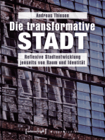 Die transformative Stadt: Reflexive Stadtentwicklung jenseits von Raum und Identität