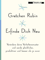 Erfinde Dich Neu: Verändere deine Verhaltensmuster und werde glücklicher, produktiver und besser als je zuvor