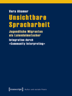 Unsichtbare Spracharbeit: Jugendliche Migranten als Laiendolmetscher. Integration durch »Community Interpreting«