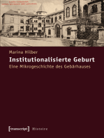 Institutionalisierte Geburt: Eine Mikrogeschichte des Gebärhauses