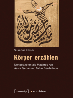 Körper erzählen: Der postkoloniale Maghreb von Assia Djebar und Tahar Ben Jelloun