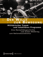 Der Wille zur Bewegung: Militärischer Traum und totalitäres Programm. Eine Mentalitätsgeschichte vom Ersten Weltkrieg zum Nationalsozialismus