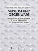 Museum und Gegenwart: Verhandlungsorte und Aktionsfelder für soziale Verantwortung und gesellschaftlichen Wandel