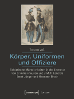 Körper, Uniformen und Offiziere: Soldatische Männlichkeiten in der Literatur von Grimmelshausen und J.M.R. Lenz bis Ernst Jünger und Hermann Broch