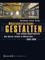 Möglichkeitsräume gestalten: Eine urbane Rekartografie des Sulzer-Areals in Winterthur, 1989-2009