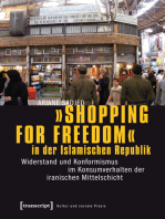 »Shopping for Freedom« in der Islamischen Republik: Widerstand und Konformismus im Konsumverhalten der iranischen Mittelschicht