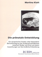 Die pränatale Entwicklung: Ein dynamischer Ansatz unter besonderer Berücksichtigung der Austauschverhältnisse zwischen Mutter und Kind und deren Auswirkungen auf die kindliche Entwicklung