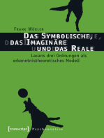 Das Symbolische, das Imaginäre und das Reale: Lacans drei Ordnungen als erkenntnistheoretisches Modell