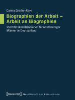 Biographien der Arbeit - Arbeit an Biographien: Identitätskonstruktionen türkeistämmiger Männer in Deutschland