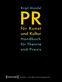 PR für Kunst und Kultur: Handbuch für Theorie und Praxis