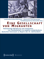 Eine Gesellschaft von Migranten: Kleinräumige Wanderung und Integration von Textilarbeitern im belgisch-niederländisch-deutschen Grenzraum zu Beginn des 19. Jahrhunderts
