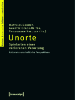 Unorte: Spielarten einer verlorenen Verortung. Kulturwissenschaftliche Perspektiven