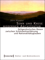 Sinn und Krise moderner Architektur: Zeitgenössisches Bauen zwischen Schönheitserfahrung und Rationalitätsglauben