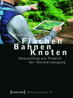 Flächen - Bahnen - Knoten: Geocaching als Praktik der Raumerzeugung