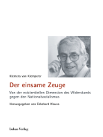 Der einsame Zeuge: Von der existentiellen Dimension des Widerstands gegen den Nationalsozialismus