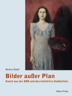 Bilder außer Plan: Kunst aus der DDR und das kollektive Gedächtnis