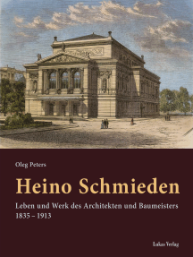 Heino Schmieden: Leben und Werk des Architekten und Baumeisters 1835 – 1913