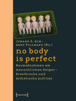 no body is perfect: Baumaßnahmen am menschlichen Körper. Bioethische und ästhetische Aufrisse