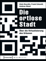 Die ortlose Stadt: Über die Virtualisierung des Urbanen