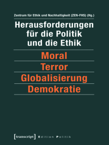 Herausforderungen für die Politik und die Ethik: Moral - Terror - Globalisierung - Demokratie