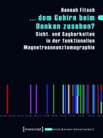 ... dem Gehirn beim Denken zusehen?: Sicht- und Sagbarkeiten in der funktionellen Magnetresonanztomographie