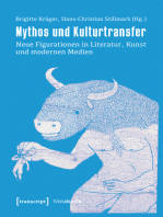 Mythos und Kulturtransfer: Neue Figurationen in Literatur, Kunst und modernen Medien